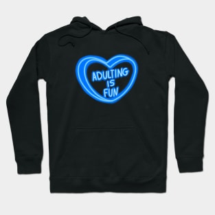 Adulting Is Fun Blue Heart Hoodie